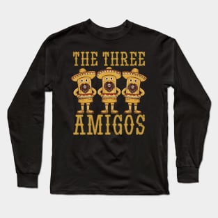 the three amigos Long Sleeve T-Shirt